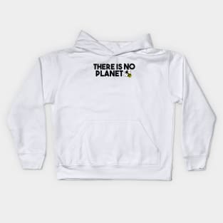 There Is No Planet Bee Kids Hoodie